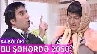 Bu Şəhərdə 2050 - 84.Bölüm