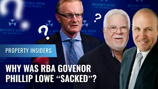Why was RBA Govenor Phillip Lowe “sacked”? | Property Insiders