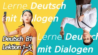 [KJ GERMAN] B1 Deutsch mit Dialogen - Lektion 1~5 (German B1 Conversations for Beginners)
