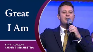 “Great I Am” First Dallas Choir & Orchestra | May 2, 2021