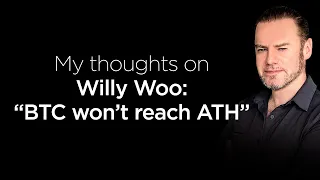 Willy Woo said BTC won't reach ATH again. My thoughts.