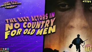 The Best Actors In No Country For Old Men