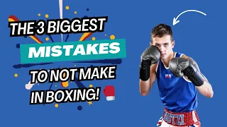 The 3 BIGGEST mistakes beginners make in BOXING!