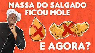 Massa do salgado ficou mole e agora!!