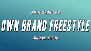 FelixThe1st & Dreya Mac - Own Brand Freestyle ft. Finch Fetti (Lyrics)