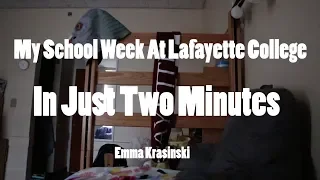 My School Week At Lafayette College in Two Minutes