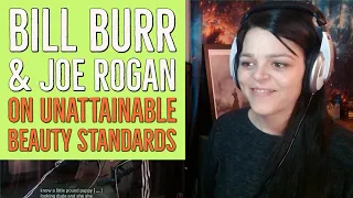 Bill Burr & Joe Rogan (Joe Rogan Experience)  -  Unattainable Beauty Standard Outrage -  REACTION