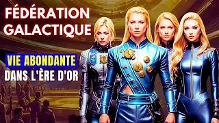 L'Arrivée de l'Ère d'Or sur Terre ! Fédération Galactique