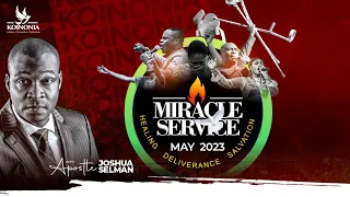 MAY 2023 MIRACLE SERVICE WITH APOSTLE JOSHUA SELMAN  II28I05I2023II