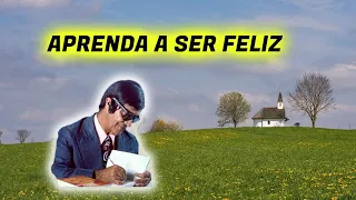 APRENDA A SER FELIZ | Mensagem espírita inspirada em psicografia de CHICO XAVIER