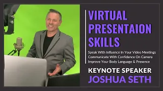 Virtual Presentation Skills Keynote Speaker Joshua Seth - 2021