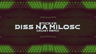 stickxr - diss na miłość (Cruisy Remix)