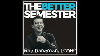 The Better Semester Podcast: Interview with Psychiatrist Steve M. Sokoll, MD