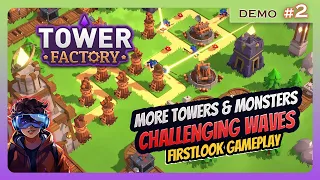 Unlocking more Towers & New Monster Encounters  - Tower Factory  [Chapter 02]