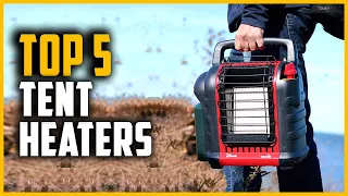 Top 5 Best Tent Heaters in 2024