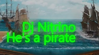 He's a pirate - Dj Nitrino / OST Pirates of the Caribbean