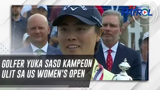 Golfer Yuka Saso kampeon ulit sa US Women's Open | TV Patrol