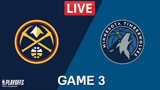 NBA LIVE! Denver Nuggets vs Minnesota Timberwolves GAME 3 | May 10, 2024 | 2024 NBA Playoffs Live 2K