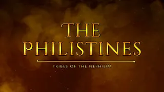 The Philistines - Tribes Of The Nephilim | #philistine