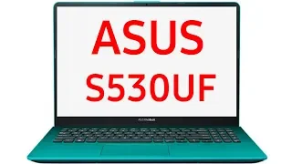 Ноутбук ASUS VivoBook S15 S530UA (BQ235T, BQ040T, BQ339T, BQ107T, BQ108T, BQ110T, BQ111T, BQ342T)