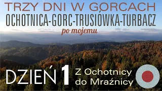 Trzy dni w Gorcach. Biwakowanie i wędrowanie, dzień 1. Na nocleg pod Mraźnicą.