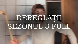 DEREGLATII - SEZONUL 3 (toate episoadele)