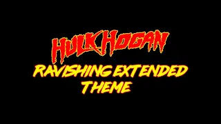 Hulk Hogan's Theme - Ravishing Extended