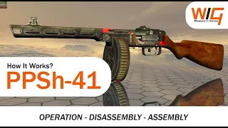 PPSh-41: How It Works? | Operation, Disassembly and Assembly