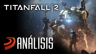 Titanfall 2  / ¡Iniciando Despliegue! / ANÁLISIS