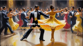 ENNIO - Unendlichkeit (Deutsch, Español and English Lyrics)