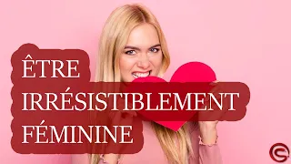 7 Qualités Qui Vous Rendront Irrésistiblement Féminine