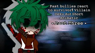 Past characters react to Survivor! Villain Deku AU: Short animatic Part 03 • Marsh Gacha •