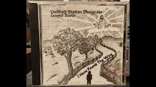 Guilford Station Bluegrass Gospel Band: I Have Found The Way