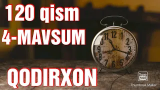 QODIRXON SADOQAT 120-QISM 4-MAVSUM