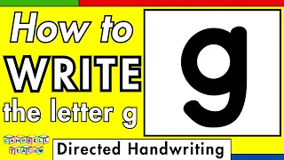 How to Write the Letter g - English Alphabet Directed Handwriting - How to Write Lowercase g