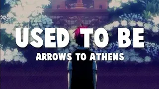 arrows to athens - used to be ( slowed + reverb )