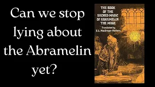 Can we stop lying about the abramelin yet? | Mechanical Magick