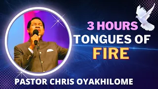 3 HOURS TONGUES OF FIRE || PASTOR CHRIS OYAKHILOME || SECRETS OF THE GOD'S GENERAL || PRAYER REVIVAL