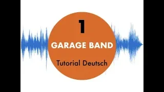 Garage Band für Anfänger #1 Tutorial auf Deutsch