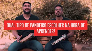 QUAL PANDEIRO ESCOLHER NA HORA DE APRENDER?