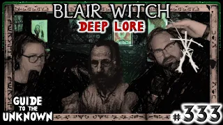 Blair Witch Deep Lore | Guide to the Unknown 333