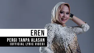 Eren - Pergi Tanpa Alasan (Official Lyric Vdeo)