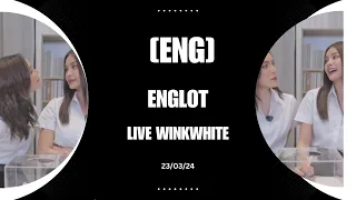 [MultiSub] EngLot was live on WinkWhite 23/03/24 🤍 #englot
