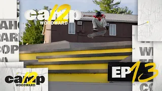 Camp Woodward Season 12 - EP13 - Do You Even Smith Bro?