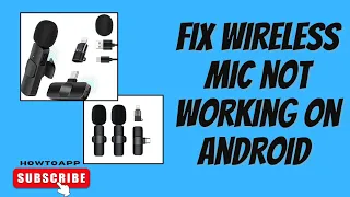 How to Fix wireless mic not working on Android phones