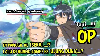 Di panggil ke isekai tapi langsung di buang CUMA KARENA KURANG GANTENG SAYANG !!!!