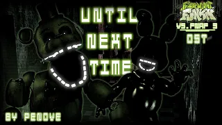 Until Next Time - FNF Vs. FNAF 3 OST