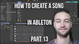 Ableton Live 10 for Beginners - How to Create a Song Part 13 (2019)