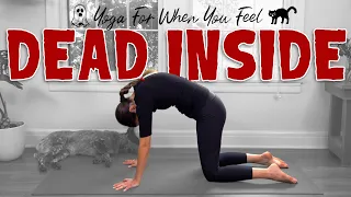 Yoga For When You Feel Dead Inside