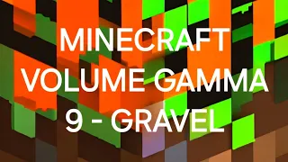 Minecraft Volume Gamma - 9 - Gravel